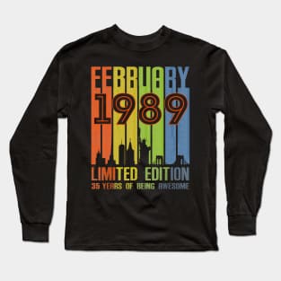 February 1989 35 Years Of Being Awesome Limited Edition Long Sleeve T-Shirt